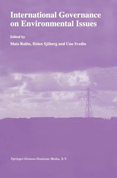 Mats Rolén, Helen Sjöberg, U. Svedin - International Governance on Environmental Issues, Inbunden