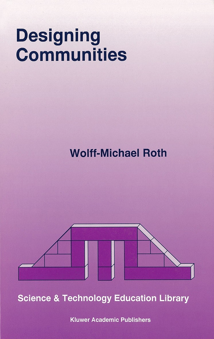 Wolff-Michael Roth - Designing Communities, Inbunden
