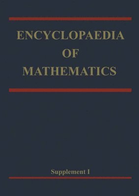 M. Ablowitz, H. Attouch, T. Aubin, W. Auzinger, D. Azé, G. Bachman, E. Bach, N. Balakrishnan, A. Banyaga, A. Baragar, V. Barbu, L. Accardi, . E. Barndorff-Nielsen, L. M. Barreira, Ph. Barry, N. L. Bassily, K. J. Bathe, L. M. Batten, W. Beckner, A. Bejancu, D. Benson, W. Benz, P. N. Agrawal, E. E. M. van Berkum, A. J. Berrick, F. Beukers, A. Bialostocki, H. Bieri, K. Binder, N. H. Bingham, Ch. Birkenhake, P. Blæsild, T. S. Blyth, R. Aharoni, I. M. Bomze, C. Bonotto, C. De Boor, P. Borwein, A. Böttcher, F. Bouchut, N. Bouleau, . J. Boxma, F. Brackx, P. Brandi, F. Altomare, A. Brandstädt, M. Braverman, E. Briem, R. W. Bruggeman, N. G. De Bruijn, B. Buchberger, F. Buekenhout, P. Bullen, A. Bundy, G. Buskes, S. S. Antman, M. Campanino, L. M. B. C. Campos, C. Cannings, J. Carlson, J. M. F. Castillo, C. Y. Chan, G. Chaudhuri, Qingming Cheng, A. Childs, K. Ciesielski, P. L. Antonelli, C. J. S. Clarke, A. M. Cohen, M. Coornaert, C. Corduneanu, G. Crombez, M. Cwikel, A. Davydov, A. S. Deif, W. J. M. Dekkers, F. M. Dekking, F. Argoul, M. Denker, J. Désarménien, H. Diamond, Y. Diers, K. Doets, H. Doss, R. M. Dudley, R. Duduchava, R. Eddy, J. H. J. Einmahl, A. Arneodo, E. F. Eisele, P. C. Eklof, U. Elias, R. L. Ellis, H. Endo, T. Erdélyi, F. H. L. Essler, B. Fine, P. C. Fishburn, R. W. Fitzgerald, Michiel Hazewinkel - Encyclopaedia of Mathematics, Inbunden