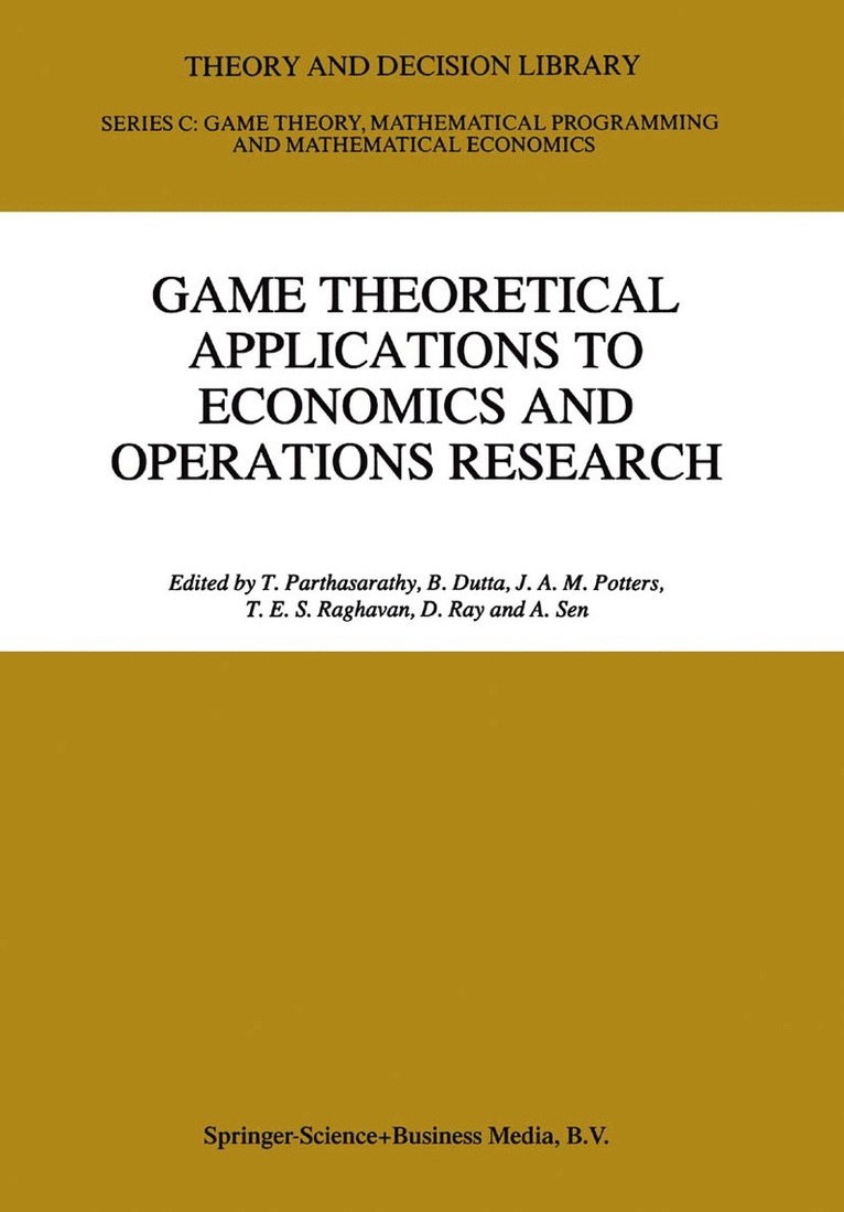 Indian Institute of Science Bangalore, Indian Statistical Institute, T. Parthasarathy, B. Dutta, J.A.M. Potters, T.E.S. Raghaven, D. Ray, A. Sen, T. E. S. Raghaven, J. A. M. Potters - Game Theoretical Applications to Economics and Operations Research, Inbunden
