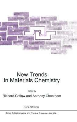 Richard Catlow, Richard Catlow, Anthony Cheetham - New Trends in Materials Chemistry, Inbunden