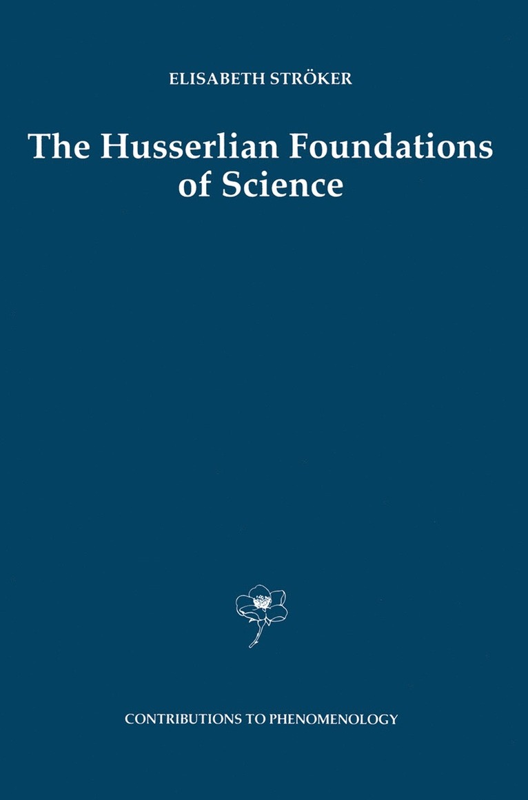 Elisabeth Ströker, Elisabeth Stroker, Elisabeth Strc6ker - Husserlian Foundations of Science, Inbunden
