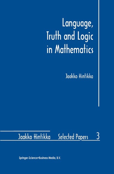 Jaakko Hintikka - Language, Truth and Logic in Mathematics, Inbunden
