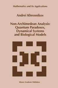 bokomslag Non-Archimedean Analysis: Quantum Paradoxes, Dynamical Systems and Biological Models