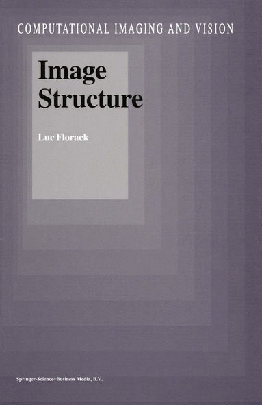 Luc Florack - Image Structure, Inbunden