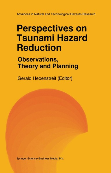 Gerald T. Hebenstreit - Perspectives on Tsunami Hazard Reduction: Observations, Theory and Planning, Inbunden