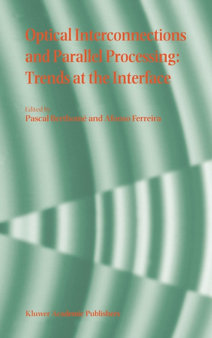 Pascal Berthome, Alfonso Ferreira, Afonso Ferreira - Optical Interconnections and Parallel Processing, Inbunden