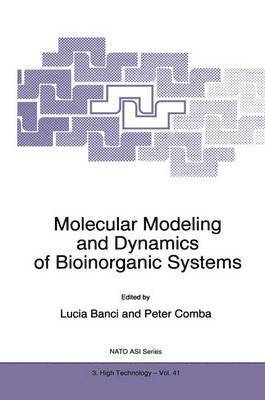 Molecular Modeling and Dynamics of Bioinorganic Systems 1