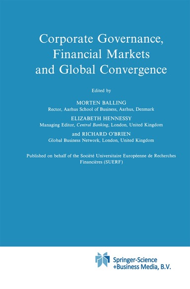 Societe Universitaire Europeenne de Rech, Morten Balling, Elizabeth Hennessy, Richard O'Brien - Corporate Governance, Financial Markets and Global Convergence, Inbunden