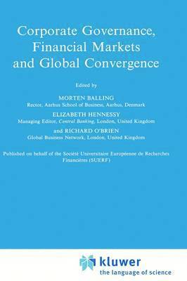Corporate Governance, Financial Markets and Global Convergence 1