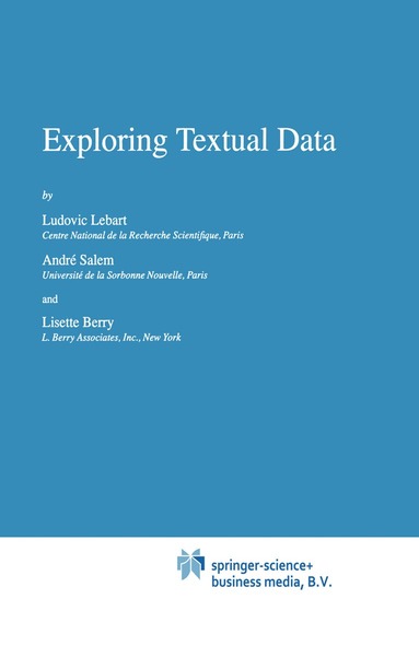 Ludovic Lebart, A. Salem, L. Berry - Exploring Textual Data, Inbunden