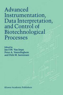 J.F. van Impe, P.A. Vanrolleghem, D.M. Iserentant - Advanced Instrumentation, Data Interpretation, and Control of Biotechnological Processes, Inbunden. Tillgänglighet: Lägg i varukorg