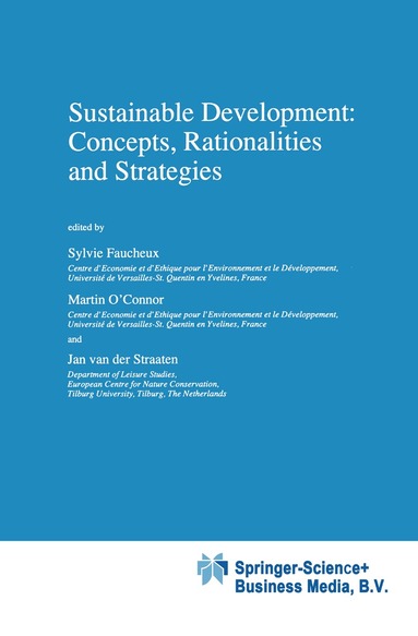Sylvie Faucheux, Martin O'Connor, Jan van der Straaten - Sustainable Development: Concepts, Rationalities and Strategies, Inbunden