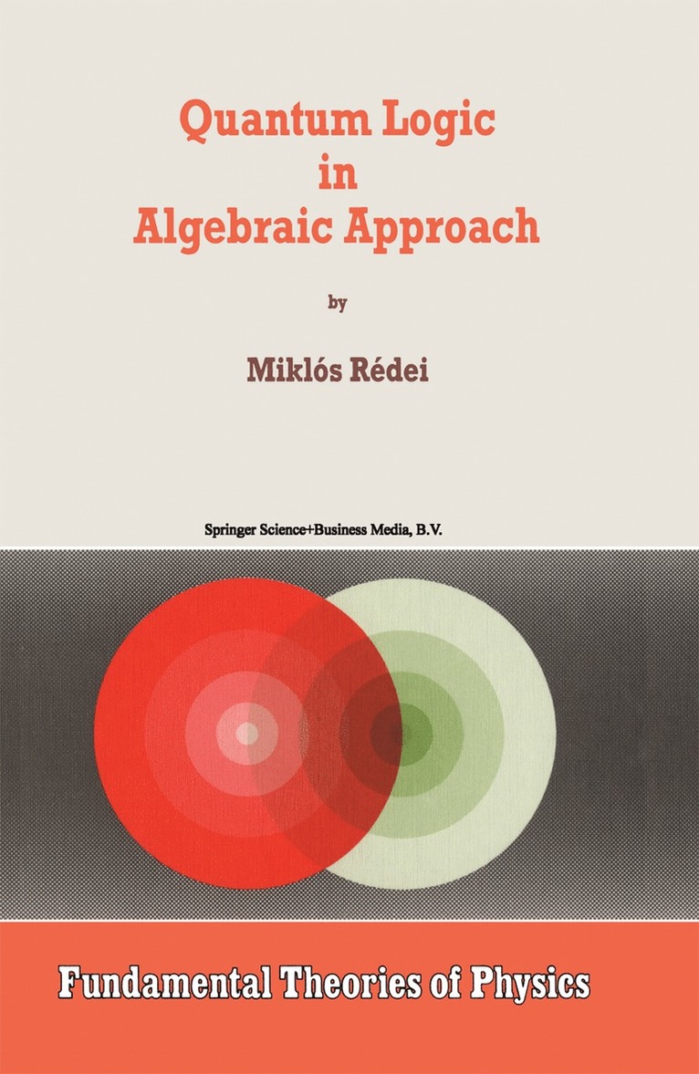 Miklós Rédei, Miklos Redei - Quantum Logic in Algebraic Approach, Inbunden