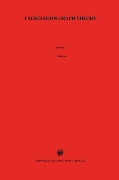 O. Melnikov, V. Sarvanov, R.I. Tyshkevich, V. Yemelichev, Igor E. Zverovich - Exercises in Graph Theory, Inbunden