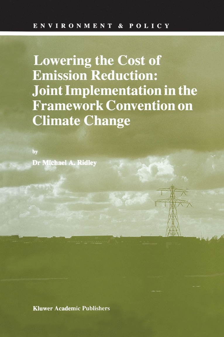 M.A. Ridley, M. a. Ridley - Lowering the Cost of Emission Reduction: Joint Implementation in the Framework Convention on Climate Change, Inbunden