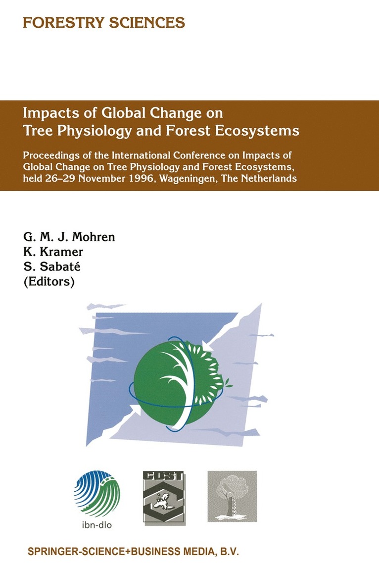 G.M.J. Mohren, K. Kramer, S. Sabaté, G. M. J. Mohren, G M J Mohren - Impacts of Global Change on Tree Physiology and Forest Ecosystems, Inbunden