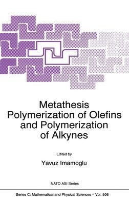 Yavuz Imamoglu, Yavuz Imamoglu - Metathesis Polymerization of Olefins and Polymerization of Alkynes, Inbunden