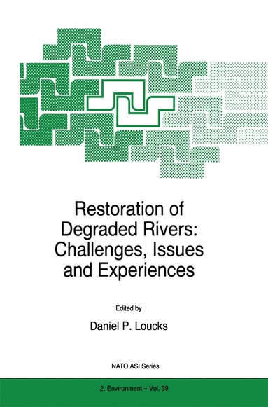 D.P. Loucks - Restoration of Degraded Rivers: Challenges, Issues and Experiences, Inbunden