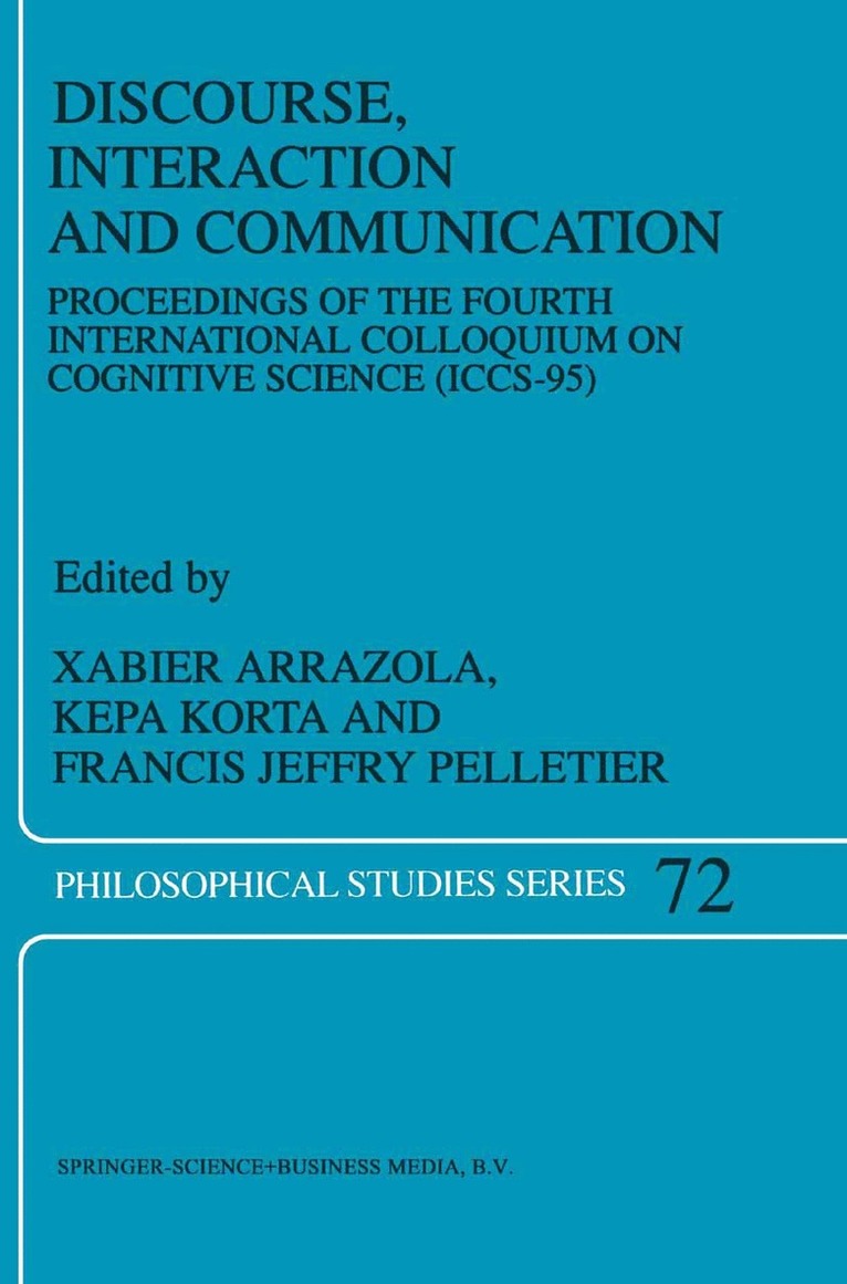 X. Arrazola, K. Korta, Francis Jeffrey Pelletier, Xabier Arrazola, Kepa Korta - Discourse, Interaction and Communication, Inbunden