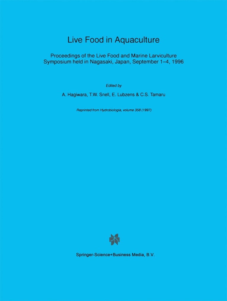 A. Hagiwara, T.W. Snell, E. Lubzens, C.S. Tamaru, T. W. Snell, Atsushi Hagiwara, Terry Snell, C. S. Tamaru - Live Food in Aquaculture, Inbunden