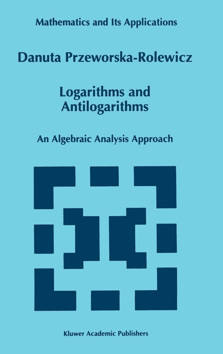 D. Przeworska-Rolewicz - Logarithms and Antilogarithms, Inbunden