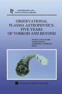 bokomslag Observational Plasma Astrophysics: Five Years of Yohkoh and Beyond
