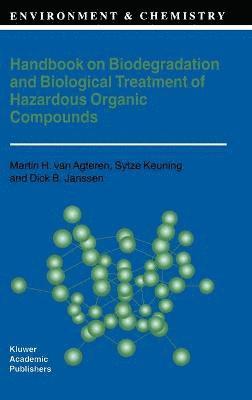 Handbook on Biodegradation and Biological Treatment of Hazardous Organic Compounds 1