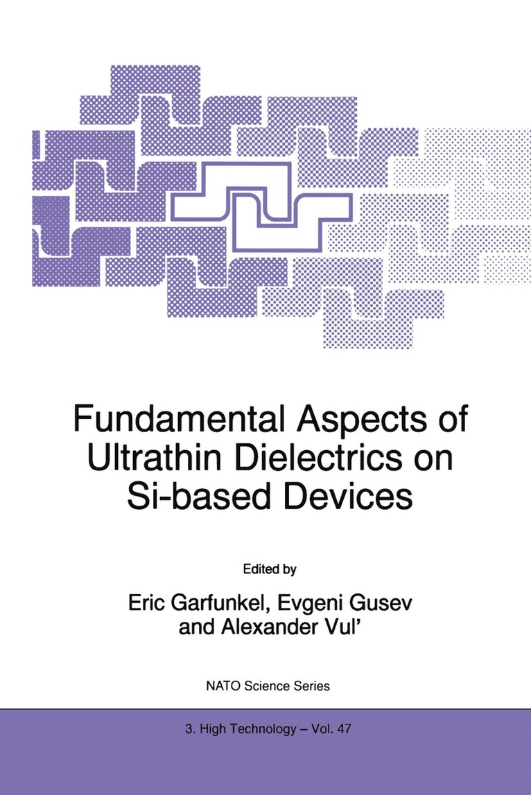 Eric Garfunkel, Evgeni Gusev, Alexander Vul' - Fundamental Aspects of Ultrathin Dielectrics on Si-based Devices, Häftad