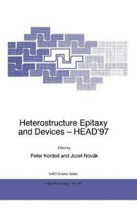 bokomslag Heterostructure Epitaxy and Devices - HEAD97