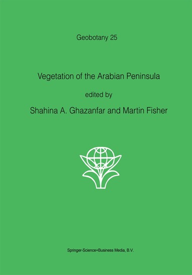 S.A. Ghazanfar, M. Fisher - Vegetation of the Arabian Peninsula, Inbunden