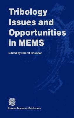 Tribology Issues and Opportunities in MEMS 1