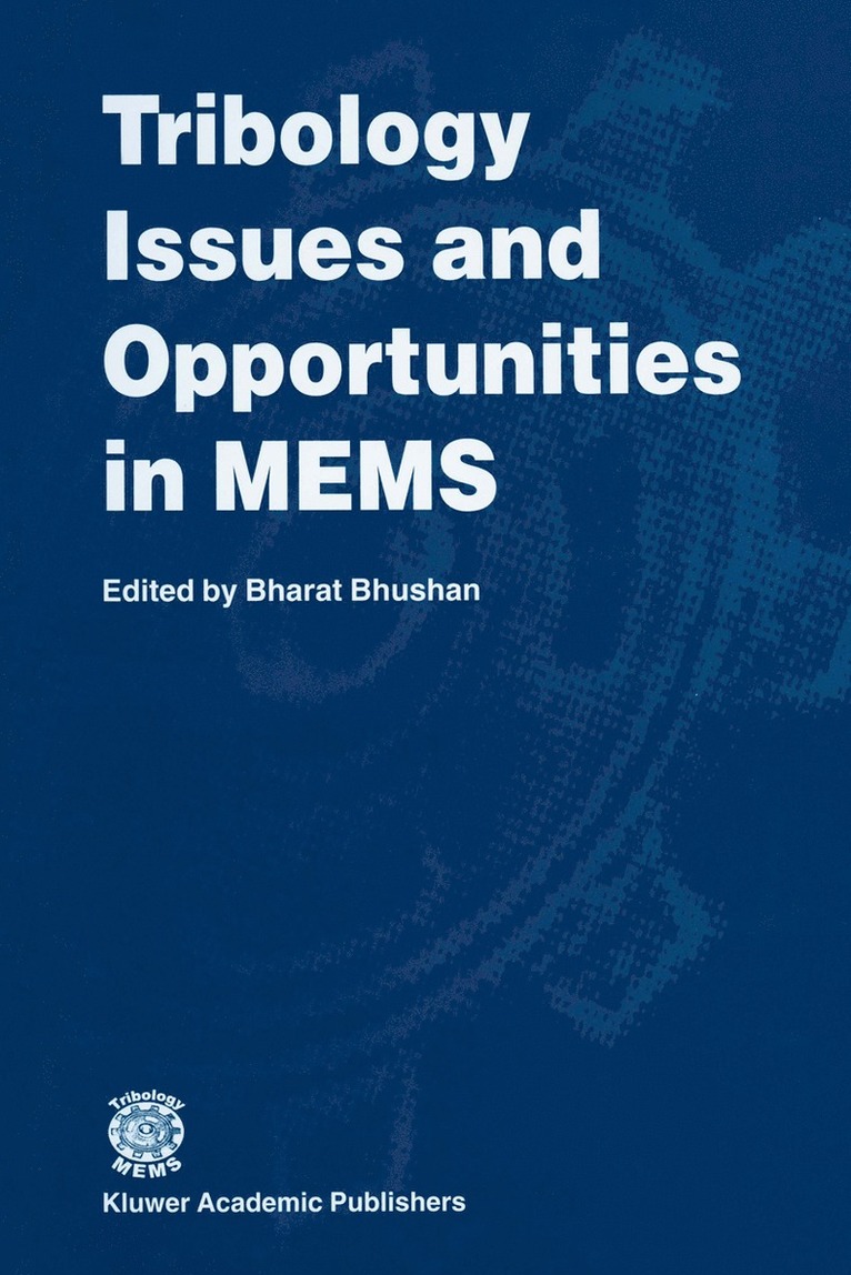 Tribology Issues and Opportunities in MEMS 1