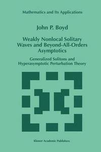 bokomslag Weakly Nonlocal Solitary Waves and Beyond-All-Orders Asymptotics