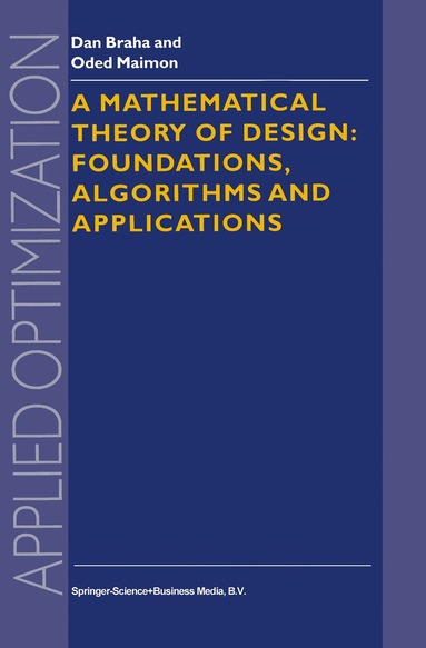 D. Braha, O. Maimon - Mathematical Theory of Design: Foundations, Algorithms and Applications, Inbunden
