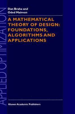 D. Braha, O. Maimon - Mathematical Theory of Design: Foundations, Algorithms and Applications, Inbunden
