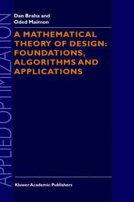 A Mathematical Theory of Design: Foundations, Algorithms and Applications 1