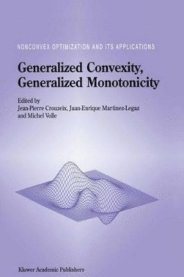 Generalized Convexity, Generalized Monotonicity: Recent Results 1