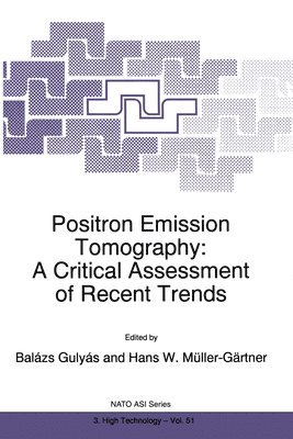 NATO Advanced Research Workshop on Posit, Balazs Gulyas, Hans W.Muller- Gartner - Positron Emission Tomography, Inbunden
