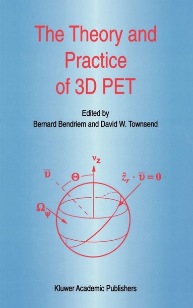 bokomslag The Theory and Practice of 3D PET