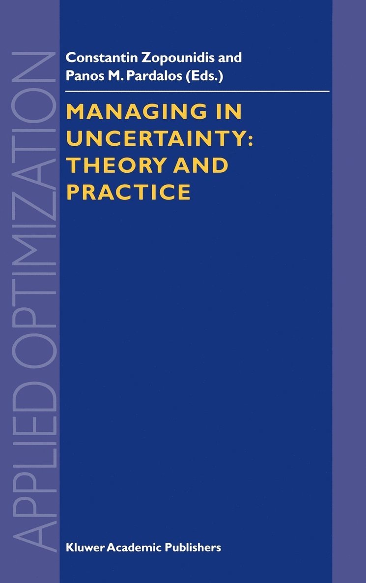 Managing in Uncertainty: Theory and Practice 1