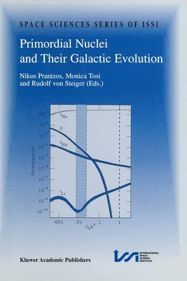 Nikos Prantzos, Monica Tosi, Nikos Prantzos, etc. - Primordial Nuclei and Their Galactic Evolution, Inbunden