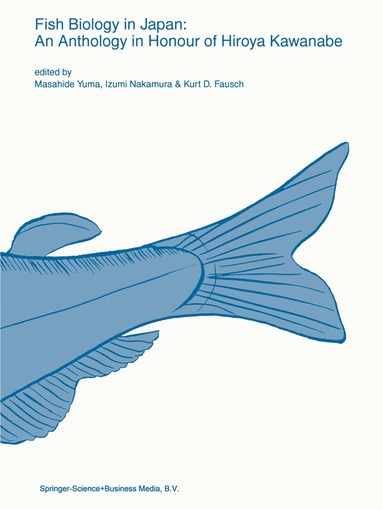 Masahide Yuma, Izumi Nakamura, Kurt D. Fausch - Fish biology in Japan: an anthology in honour of Hiroya Kawanabe, Inbunden