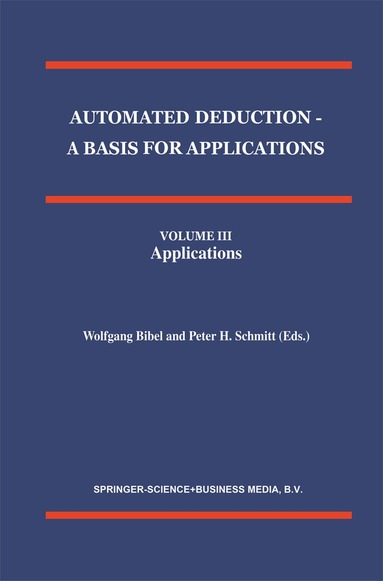 Wolfgang Bibel, P.H. Schmitt - Automated Deduction - A Basis for Applications Volume I Foundations - Calculi and Methods Volume II Systems and Implementation Techniques Volume III Applications, Inbunden
