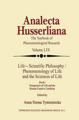 Anna-Teresa Tymieniecka - Life Scientific Philosophy, Phenomenology of Life and the Sciences of Life, Inbunden
