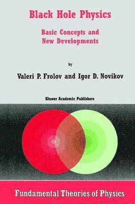 V. Frolov, I. Novikov - Black Hole Physics, Häftad