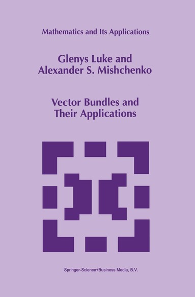 Glenys Luke, Alexander S. Mishchenko - Vector Bundles and Their Applications, Inbunden