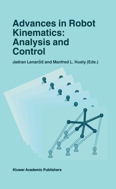 Jadran Lenarčič, Manfred L. Husty - Advances in Robot Kinematics: Analysis and Control, Inbunden