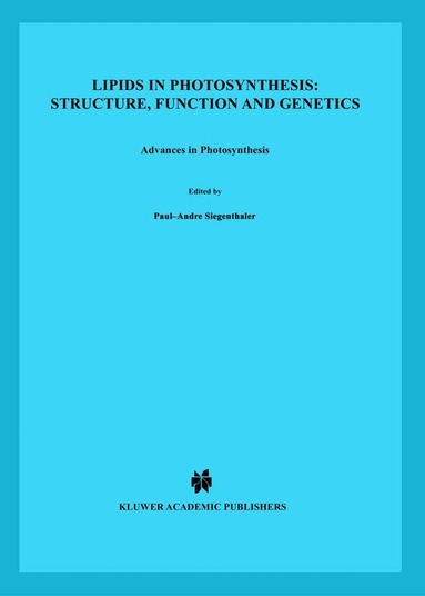 Paul A. Siegenthaler, Norio Murata, Paul-André Siegenthaler, N. Murata - Lipids in Photosynthesis: Structure, Function and Genetics, Inbunden