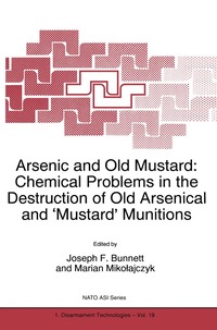 bokomslag Arsenic and Old Mustard: Chemical Problems in the Destruction of Old Arsenical and `Mustard' Munitions